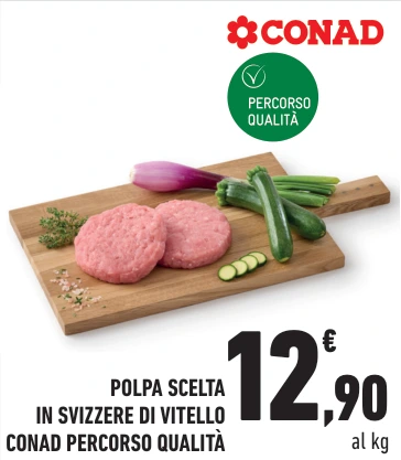 POLPA SCELTA IN SVIZZERE DI VITELLO CONAD PERCORSO QUALITÀ