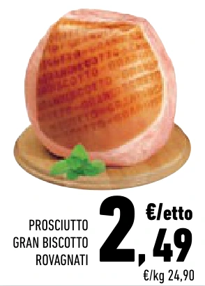 PROSCIUTTO GRAN BISCOTTO ROVAGNATI